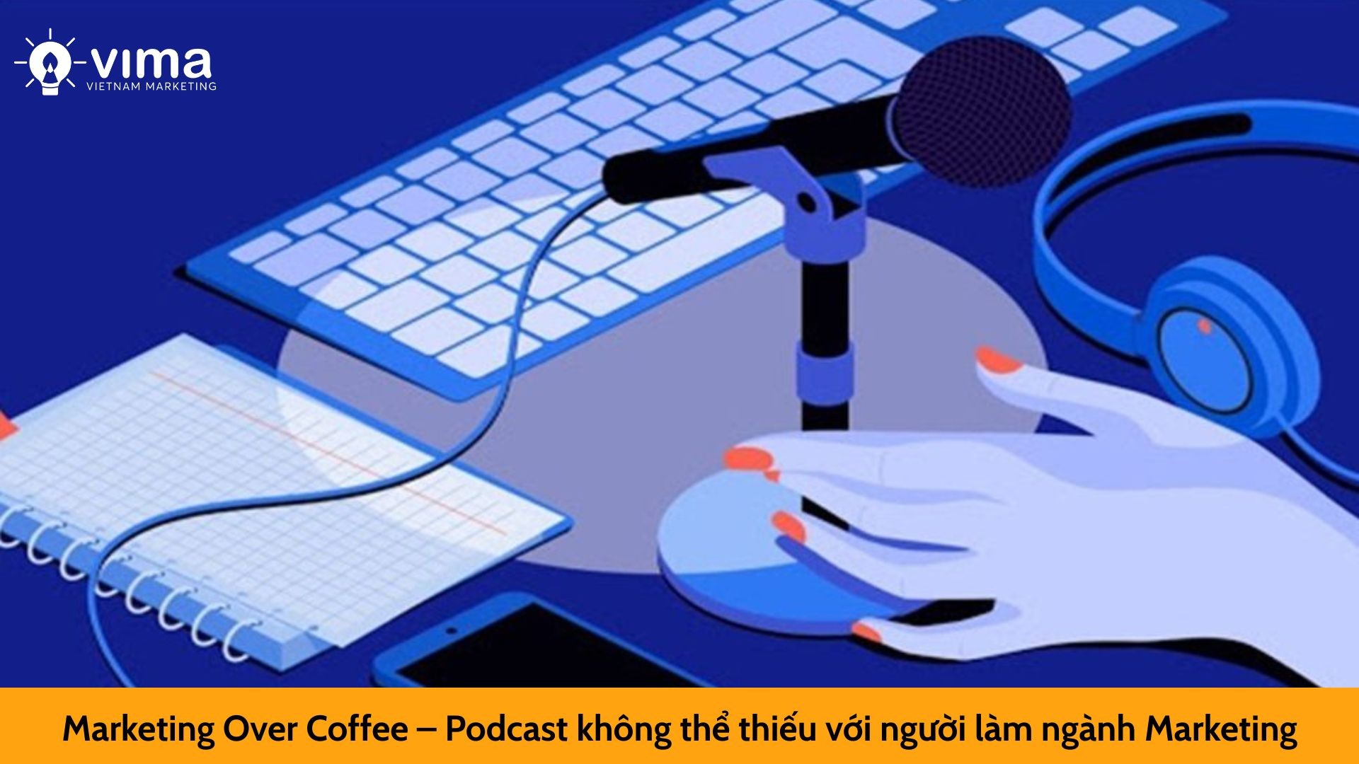 Marketing Over Coffee – Podcast không thể thiếu với người làm ngành Marketing